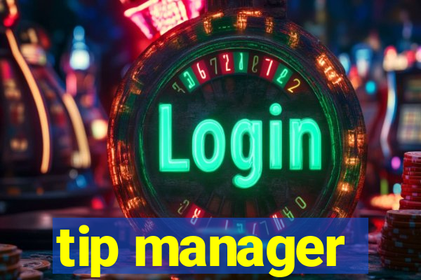 tip manager